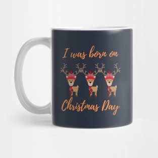 I was born on Christmas Day Mug